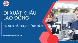 Học tiếng Hàn để đi xuất khẩu lao động – Cơ hội việc làm tại Hàn Quốc